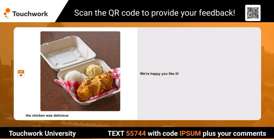 A Touchwork digital signage screen showing a customer's comment, 'the chicken was delicious', with a photo of the meal and the reply 'We're happy you like it!'.